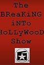 The Breaking into Hollywood Show (2010)