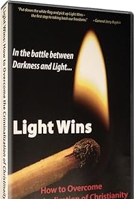 Primary photo for Light Wins: How to Overcome the Criminalization of Christianity