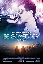 Matthew Espinosa in Be Somebody (2016)