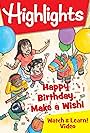 Highlights Watch & Learn!: Happy Birthday, Make a Wish! (2020)