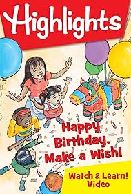 Highlights Watch & Learn!: Happy Birthday, Make a Wish! (2020)