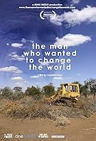 The Man Who Wanted to Change the World