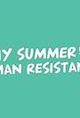 My Summer in the Human Resistance (2023)