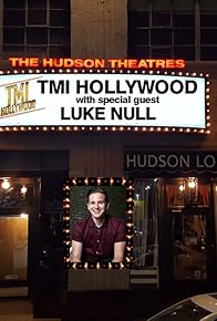 Primary photo for Luke Null Hosts TMI Hollywood Primary photo for Luke Null Hosts TMI Hollywood