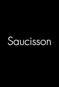 Primary photo for Saucisson Primary photo for Saucisson