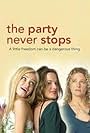 Nancy Travis, Chelsea Hobbs, and Sara Paxton in The Party Never Stops: Diary of a Binge Drinker (2007)