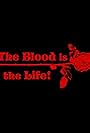 The Blood Is the Life (2017)