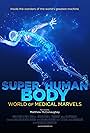 Superhuman Body: World of Medical Marvels (2024)