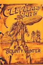 Cleveland Smith: Bounty Hunter