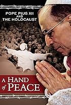 A Hand of Peace: Pope Pius XII and the Holocaust