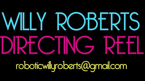 Willy Roberts - Directing Reel