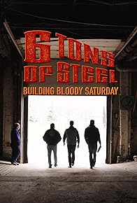 Primary photo for 6 Tons of Steel: Building Bloody Saturday