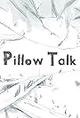 Pillow Talk (2019)