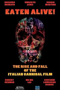 Primary photo for Eaten Alive! The Rise and Fall of the Italian Cannibal Film