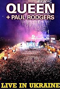 Primary photo for Queen + Paul Rodgers: Live in Ukraine