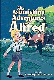 The Astonishing Adventures of Alfred (2020)