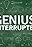 Genius: Interrupted