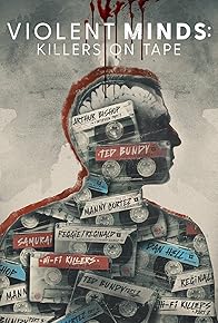 Primary photo for Violent Minds: Killers on Tape Primary photo for Violent Minds: Killers on Tape