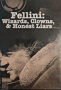 Primary photo for Fellini - Wizards, Clowns and Honest Liars