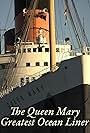 The Queen Mary: Greatest Ocean Liner (2016)