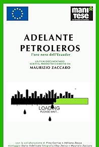 Primary photo for Adelante Petroleros! L'oro nero dell' Ecuador