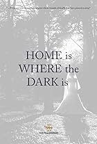 Home Is Where the Dark Is