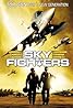 Sky Fighters (2005) Poster