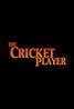 The Cricket Player (2002) Poster