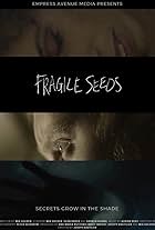 Fragile Seeds