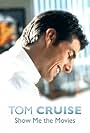 Tom Cruise in Tom Cruise: Show Me the Movies (2015)