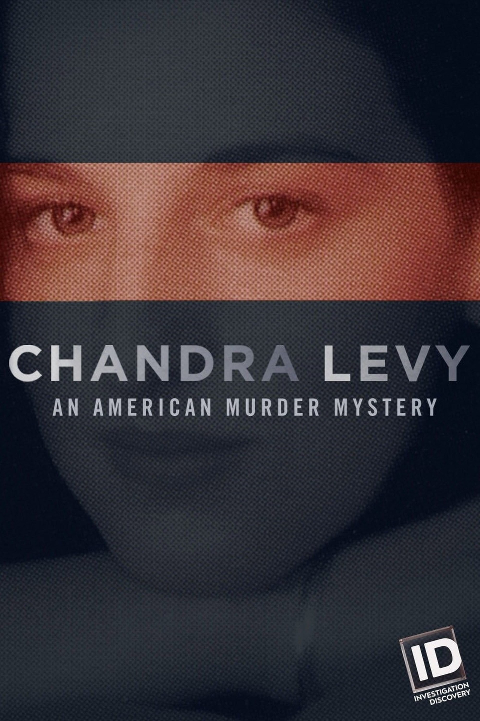 Chandra Levy: An American Murder Mystery (2017)