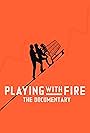 Playing with FIRE: The Documentary (2019)