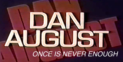 Dan August: Once Is Never Enough (1980)