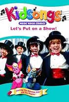 Kidsongs: Let's Put on a Show