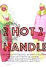 Lucy Boryer and Hanna Juurakko in 2 Hot 2 Handle (2021)