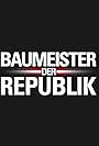 Baumeister der Republik (2016)