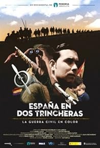 Primary photo for España en dos trincheras. La guerra civil en color