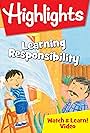 Highlights Watch & Learn!: Learning Responsibility (2020)