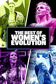 Primary photo for The Best of WWE: Best of Women's Evolution Primary photo for The Best of WWE: Best of Women's Evolution