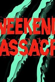 Weekend Massacre