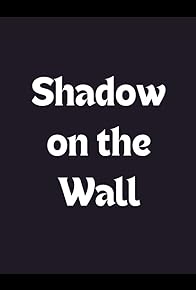 Primary photo for Shadow on the Wall