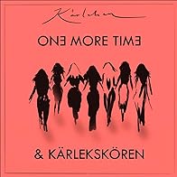 Primary photo for One More Time & Kärlekskören: Kärleken Primary photo for One More Time & Kärlekskören: Kärleken