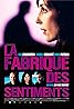 La fabrique des sentiments (2008) Poster