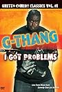 G-Thang: I Got Problems (2007)