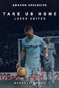 Primary photo for Take Us Home: Leeds United Primary photo for Take Us Home: Leeds United