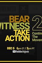 Bear Witnessm Take Action 2: Continuing the Movement (2020)