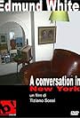 Edmund White: A Conversation in New York (2007)