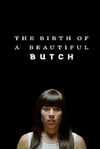 Primary photo for Birth of a Beautiful Butch