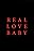 Real Love Baby