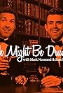 Mark Normand and Sam Morril in We Might Be Drunk (2021)